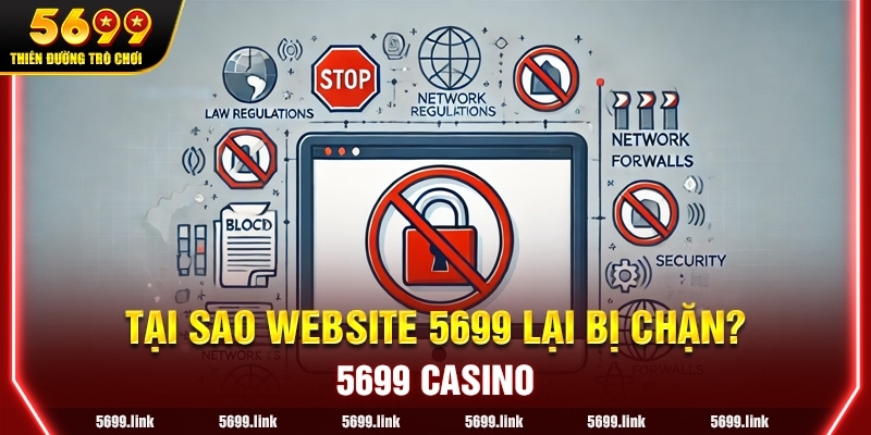 Tại sao website 5699 lại bị chặn?